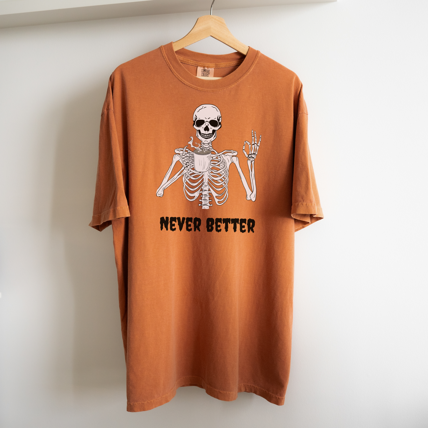 Never Better T-Shirt