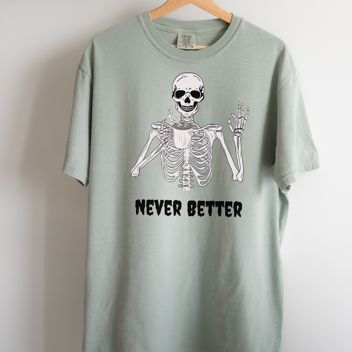 Never Better T-Shirt