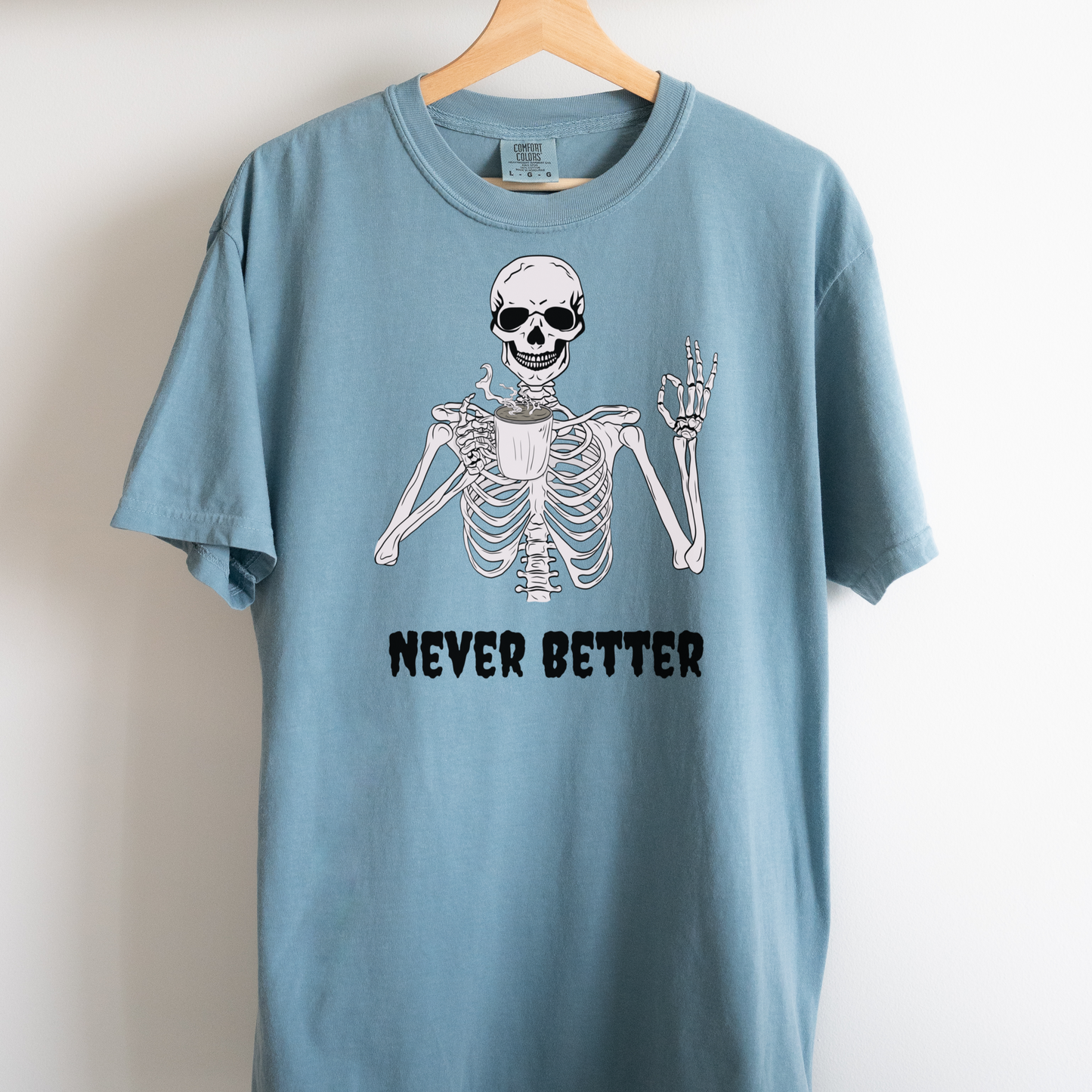 Never Better T-Shirt